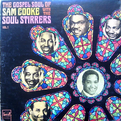 Sam Cooke With The Soul Stirrers - The Gospel Soul Of Sam Cooke With The Soul Stirrers Vol. 1