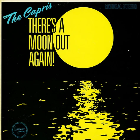 The Capris - There's A Moon Out Again!