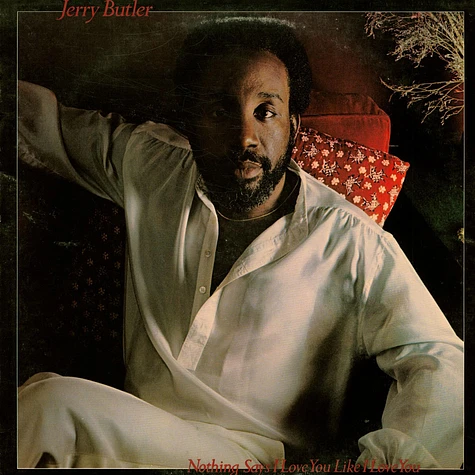 Jerry Butler - Nothing Says I Love You Like I Love You