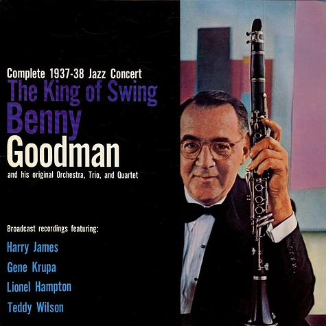 Benny Goodman - The King Of Swing - Complete 1937-38 Jazz Concert