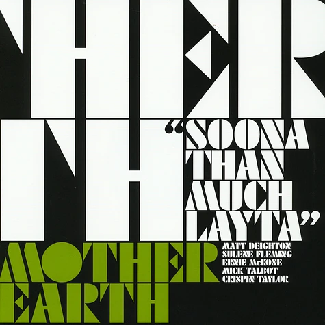 Mother Earth - Soona Than Much Layta
