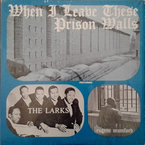 The Larks Featuring Eugene Mumford - When I Leave These Prison Walls