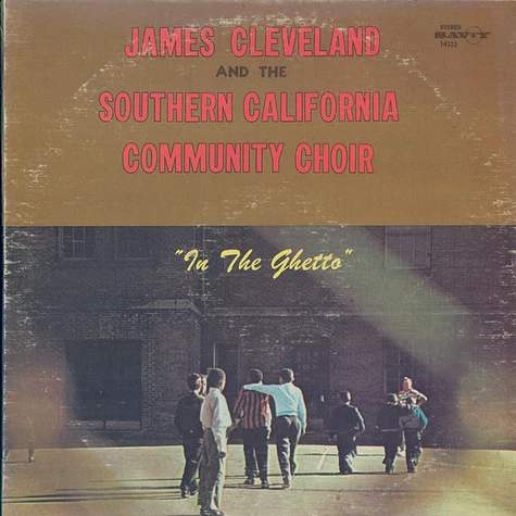 Rev. James Cleveland And The Southern California Community Choir - In The Ghetto