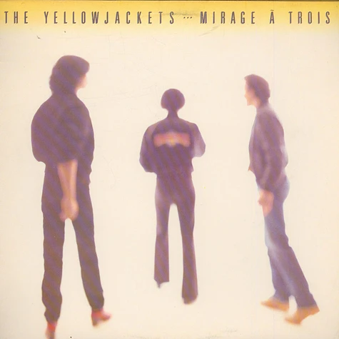 The Yellowjackets - Mirage A Trois