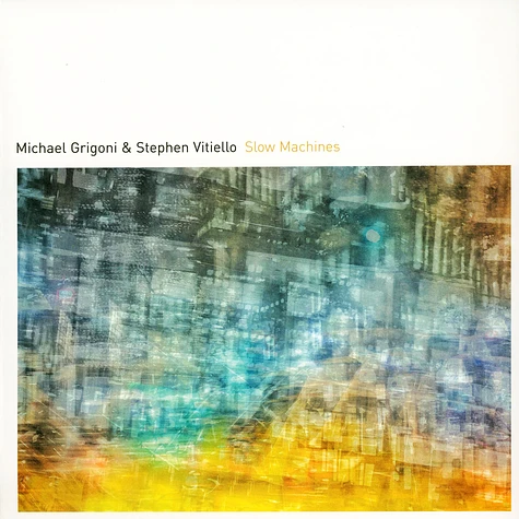 Michael Grigoni & Stephen Vitiello - Slow Machines