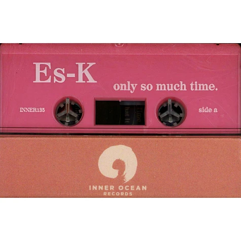 Es-K - Only So Much Time