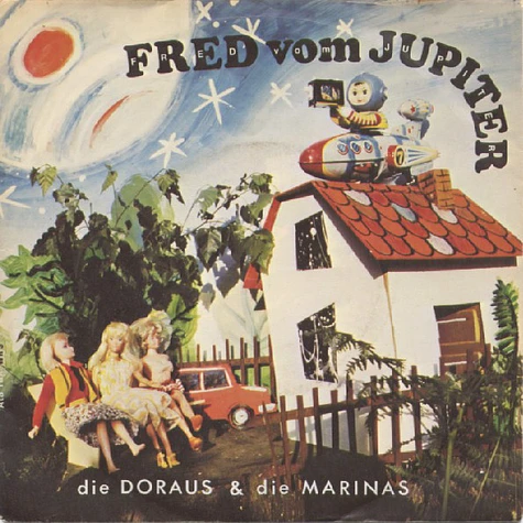 Die Doraus Und Die Marinas - Fred Vom Jupiter