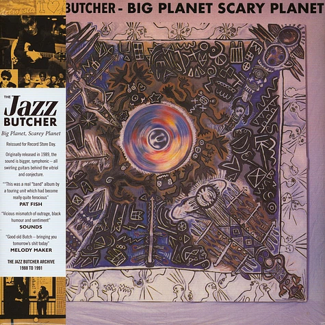 The Jazz Butcher - Big Planet Scary Planet Record Store Day 2020 Edition