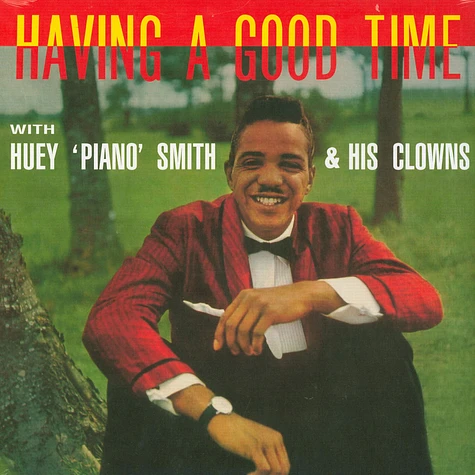 Huey Piano Smith & His Clowns - Having A Good Time