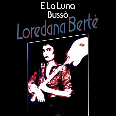 Loredana Berte - E La Luna Busso / In Alto Mare