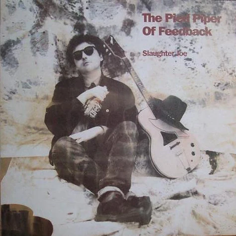 Slaughter Joe - The Pied Piper Of Feedback