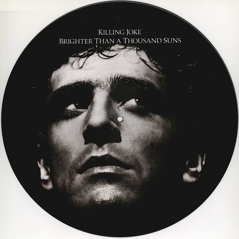 Killing Joke - Brighter Than A Thousand Suns Limited Picture Disc Edition