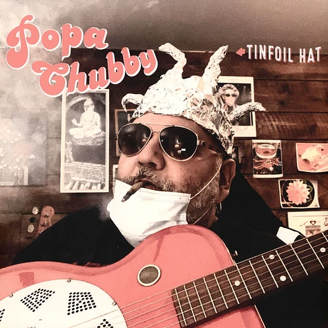 Popa Chubby - Tinfoil Hat