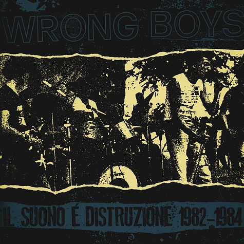 Wrong Boys - Il Suono È Distruzione 1982-1984 Black Vinyl Edition