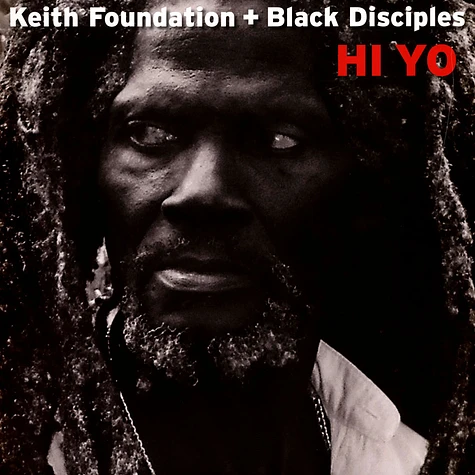 Keith Foundation & Black Disciples - Hi Yo