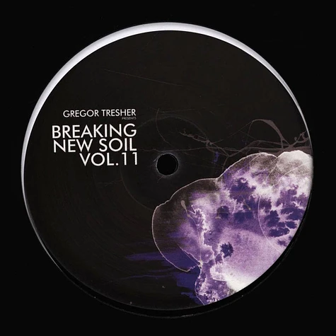 V.A. - Gregor Tresher Presents Break New Soil Volume 11