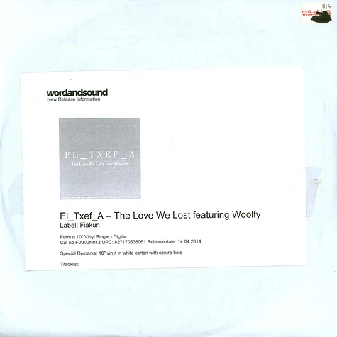EL_TXEF_A ,feat Woolfy - The Love We Lost