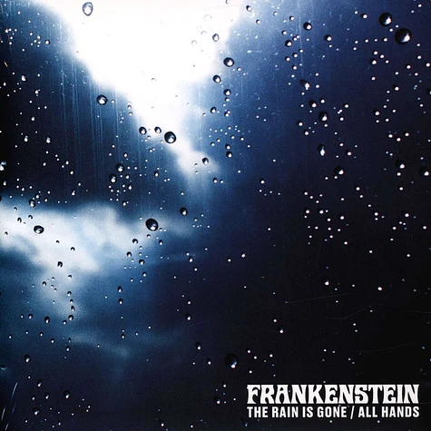 Frankenstein - The Rain Is Gone / All Hands