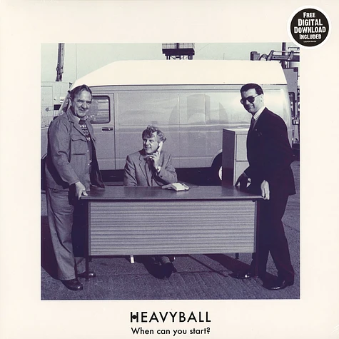 Heavyball - When Can You Start?