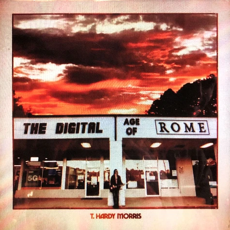T. Hardy Morris - The Digital Age Of Rome Colored Vinyl Edition