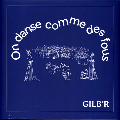 Gilb'r - On Danse Comme Des Fous