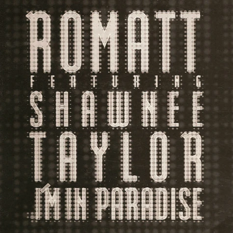 Romatt Featuring Shawnee Taylor - I'm In Paradise