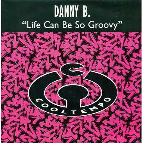 Danny B - Life Can Be So Groovy