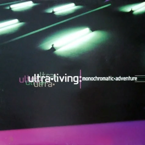 Ultra Living - Monochromatic Adventure