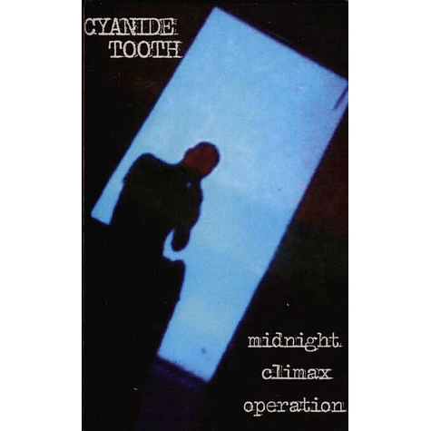 Cyanide Tooth - Midnight Climax Operation