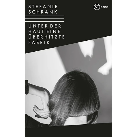 Stefanie Schrank - Unter Der Haut Eine Überhitzte Fabrik Yellow Tape Edition