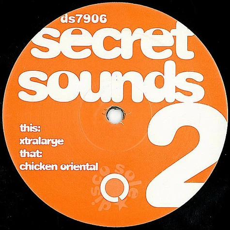 Secret Sounds - Part 2 - Xtralarge / Chicken Oriental