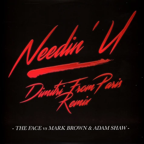 Face, The Vs Mark Brown & Adam Shaw - Needin' U Dimitri From Paris Remix Red Vinyl Edition