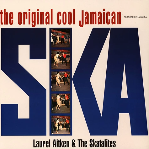 Laurel Aitken With The Skatalites - The Original Cool Jamaican Ska
