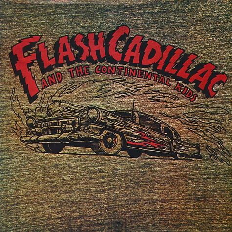 Flash Cadillac & The Continental Kids - Flash Cadillac And The Continental Kids
