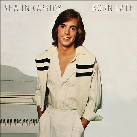 Shaun Cassidy - Born Late