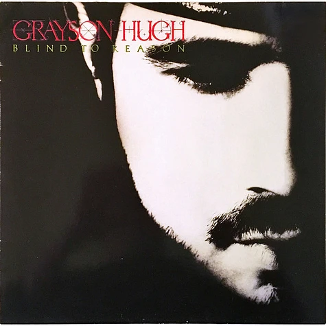 Grayson Hugh - Blind To Reason