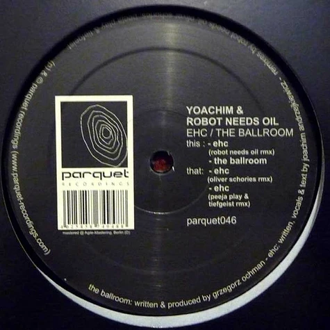 Yoachim & Robot Needs Oil - EHC (Remixes) / The Ballroom