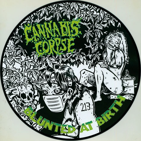 Cannabis Corpse - Blunted At Birth Picture Disc Edition