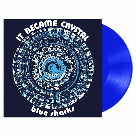 Blue Sharks - It Became Crystal Clear Blue Vinyl Edition