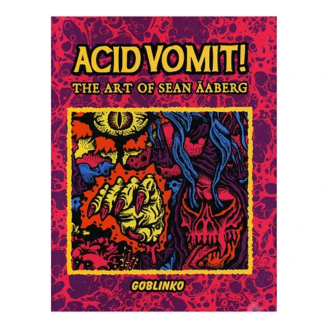 Sean Äaberg - Acid Vomit: The Art Of Sean Äaberg