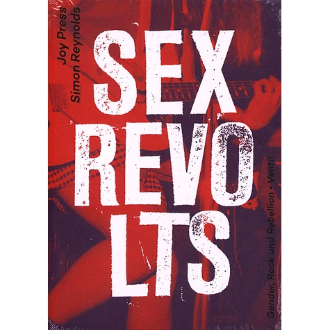 Joy Press / Simon Reynolds - Sex Revolts - Gender, Rock Und Rebellion