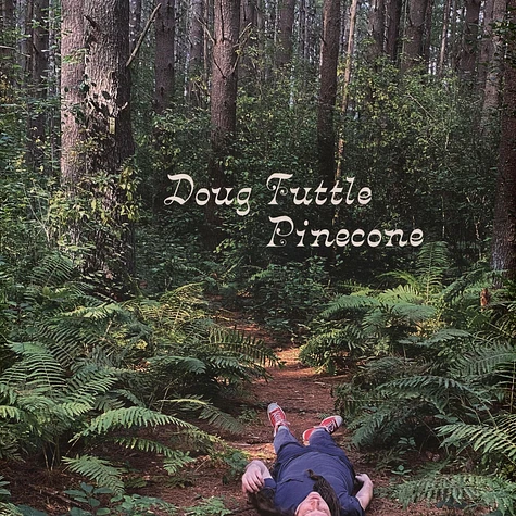 Doug Tuttle - Pinecone