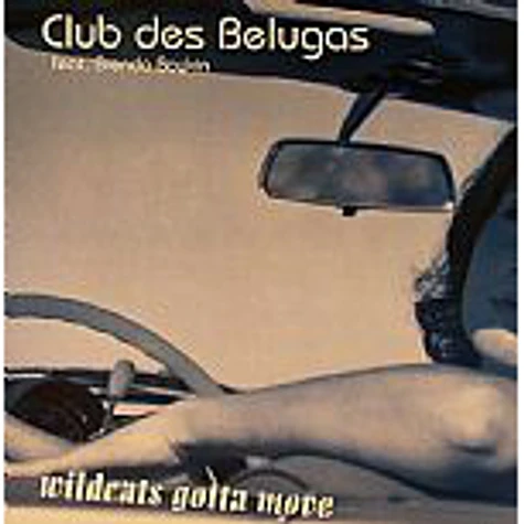 Club Des Belugas - Wildcats Gotta Move