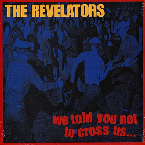 Revelators - We Told You Not To Cross