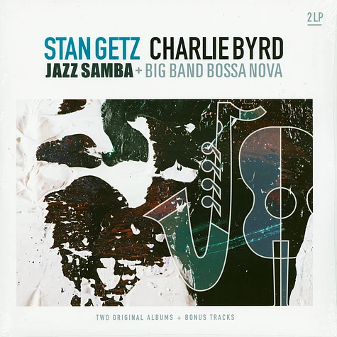 Stan Getz & Charlie Byrd - Jazz Samba & Big Band Bossa Nova