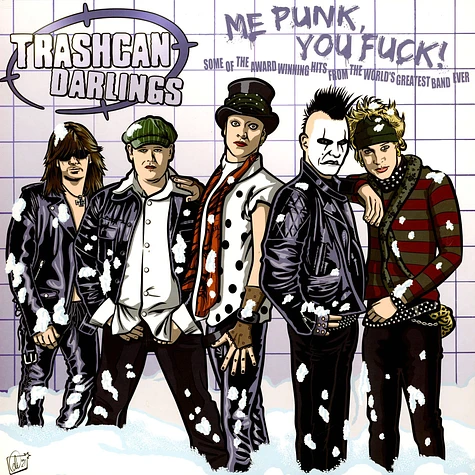 Trashcan Darlings - Me Punk, You Fuck!
