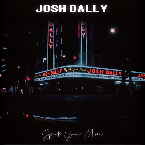Josh Dally - Speak Your Mind Clear W/ Splatter Vinyl Edition