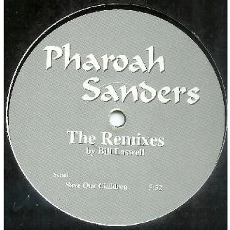 Pharoah Sanders - Save Our Children (The Remixes By Bill Laswell)