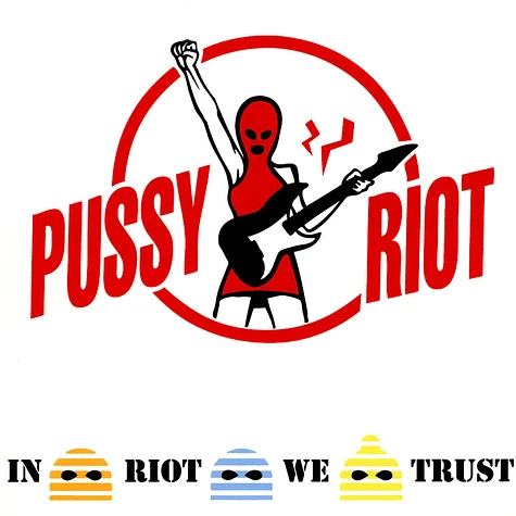 Pussy Riot - In Riot We Trust