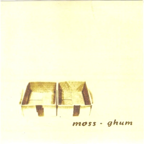 Moss • Ghum - Moss / Ghum